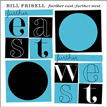 download bill frisell further east further west rar